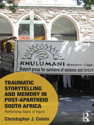 cover image of Traumatic Storytelling and Memory in Post-Apartheid South Africa